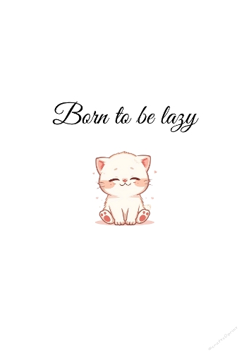 Born to Be Lazy – Cute Cat 