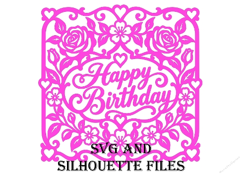 Happy Birthday Floral Roses Hearts Filigree Papercut Laser Cut Template Cutting File