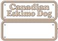 Canadian Eskimo Dog Name Sign Insert