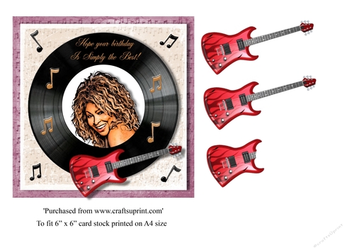 Tina Turner themed birthday card with  Hope your birthday is Simply the Best  greeting for card 6 x 6