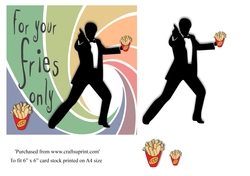 Funny male birthday card James Bond theme For your fries only 6x6 card topper