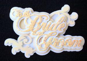 To the Bride and Groom Topper