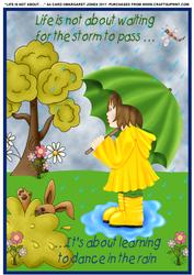 Life is Not About Waiting for the Storm to Pass A4 Card