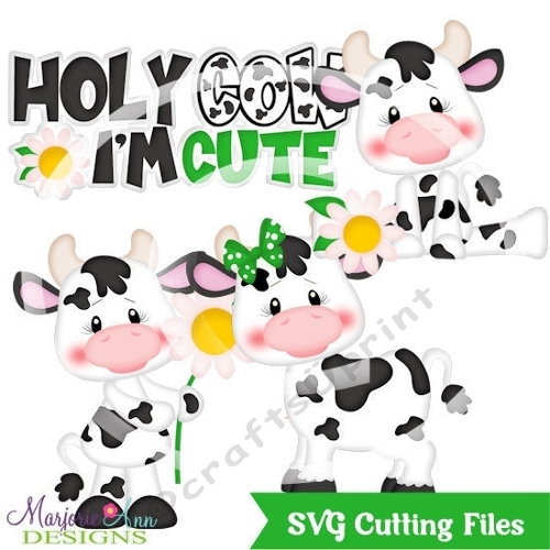 Holy Cow Im Cute SVG Cut Files/Paper Piecing