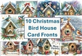 10 Christmas Birdhouse Card Fronts 8x8 inches JPEGS