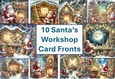 10 Christmas Santas Workshop Card Fronts 8x8 inches JPEGS