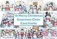 10 Christmas Snowman Choir with Merry Christmas Card Fronts 8x8inches JPEG