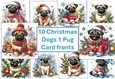 10 Christmas dogs Pugs card fronts 8x8inches JPEGS