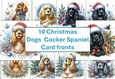 10 Christmas dogs Cocker Spaniel, cute dog, card fronts 8x8inches JPEGS