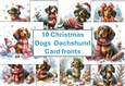 10 Christmas dogs Dachshund, cute dog, card fronts 8x8inches JPEGS