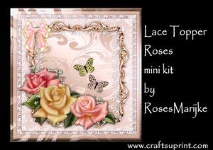 Lace Topper & Roses Mini Kit