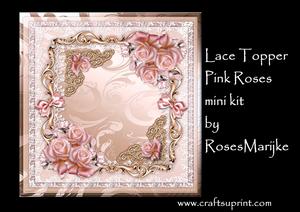 Lace Topper & Pink Roses Mini Kit