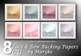 8 Backing Papers Lace & Bow CU