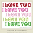 I Love You Large Word Art Graphics - Texture pkg 1