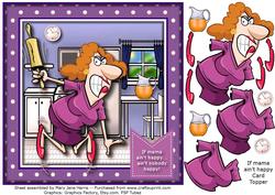 If Mama Ain't Happy -  Card Topper