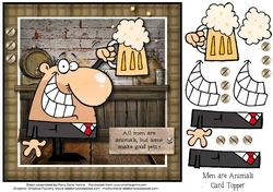 Men are Animals Card Topper