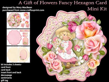 A Gift of Flowers Fancy Hexagon Card Mini Kit