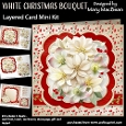 White Christmas Bouquet - Layered Card Mini Kit