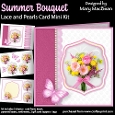 Summer Bouquet - Lace and Pearls Card Mini Kit