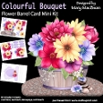 Colourful Bouquet - Flower Barrel Card Mini Kit