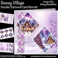 Snowy Village - Double Diamond Card Mini Kit