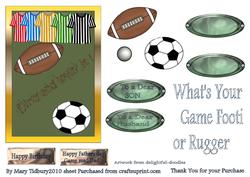 What's Your Game Footi or Rugger