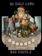Bad Santa 2 3D Shelf Card Kit with Card Box