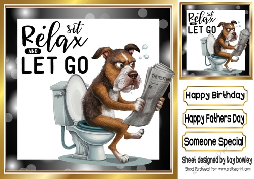 RELAX, SIT & LET GO Dog sat on toilet 8x8 