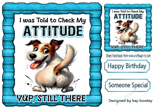 Bad Attitude Dog With Cheeky Humour 8X8