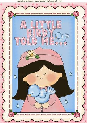 A Little Birdie Told Me -  A4 Topper