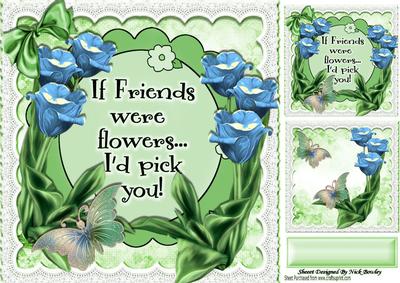 If Friends Were Flowers -  I'd Pick You, Blue Flowers 8x8