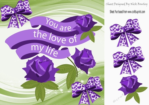 You are the love of my life! with purple heart bows & roses 8x8