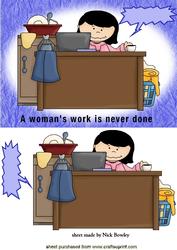 A Womans Work is Never Done!
