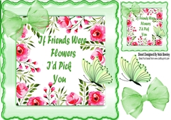 If Friends were Flowers!, Green bow in scalloped frame
