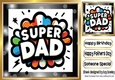Lovely Dad/Fathers Day Card 8x8 (TWO)