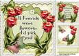 If Friends Were Flowers - I'd Pick You, and Red Flowers 8x8
