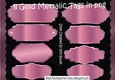 8 pink Mettalic Tags (set 4) png