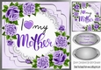 I Love my Mother with pretty purple roses on lace 8x8
