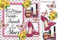 Can never have enough friends and shoes pink 8x8