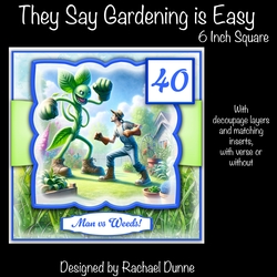 They Say Gardening is Easy 6 Inch Square