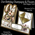 cup1294351_75068 - 21st Champagne and Flowers Side Stepper Card