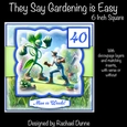 They Say Gardening is Easy 6 Inch Square