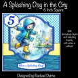 A Splashing Day in the City 6 Inch Square