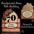 Handpainted Roses 70th Birthday