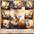Take Flight In White and Gold - Mix 1
