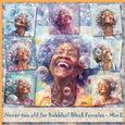 Never too old for Bubbles! Black Females - Mix 2