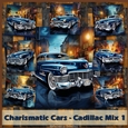 Charismatic Cars - Cadillac Mix 1