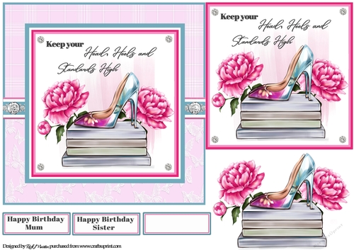 7x7 Keep your head, heels and standards high Card Front, Topper & Decoupage with sentiments 