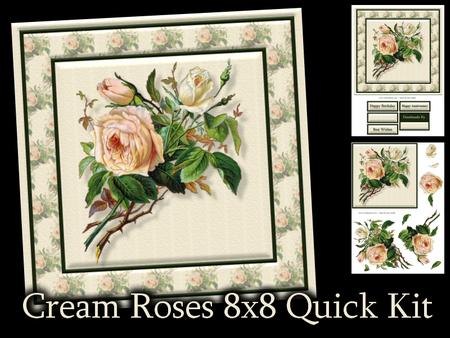 Cream Roses 8x8 Quick Kit