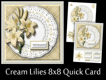 Cream Lilies 8x8 Quick Card